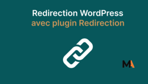 Comment faire des redirections sur un site WordPress